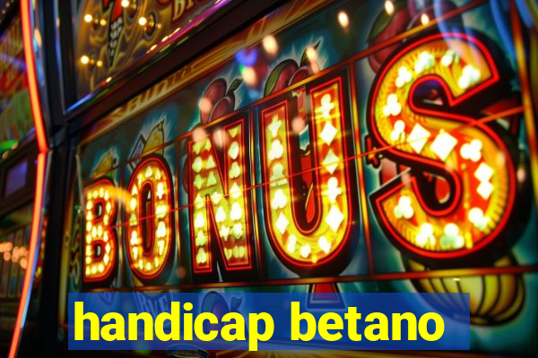 handicap betano